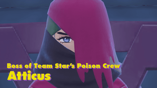 Boss of Team Star's Poison Crew, Atticus